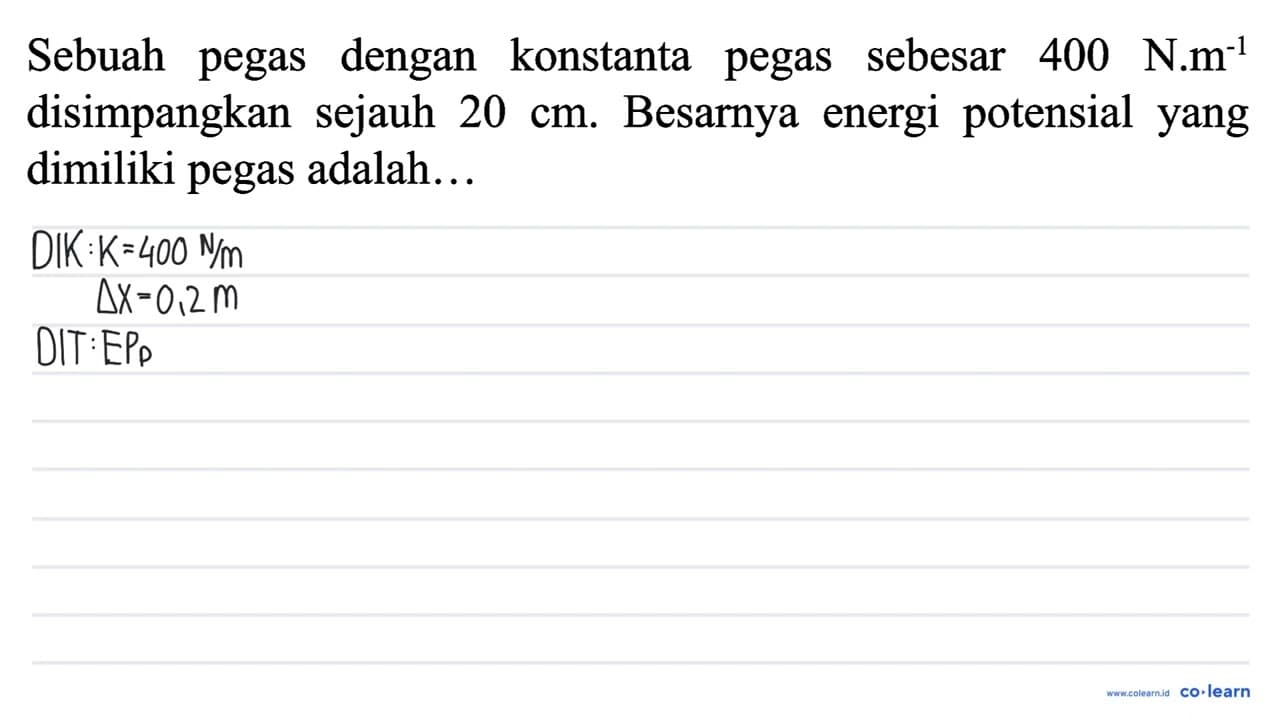 Sebuah pegas dengan konstanta pegas sebesar 400 N.m {