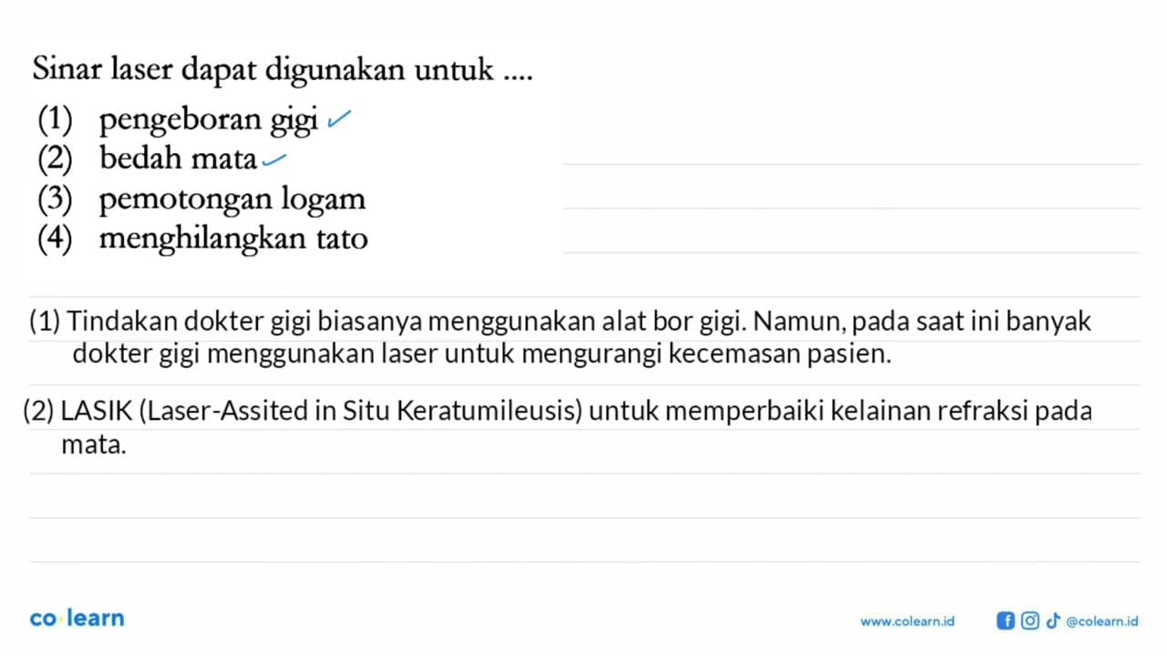 Sinar laser dapat digunakan untuk .... (1) pengeboran gigi