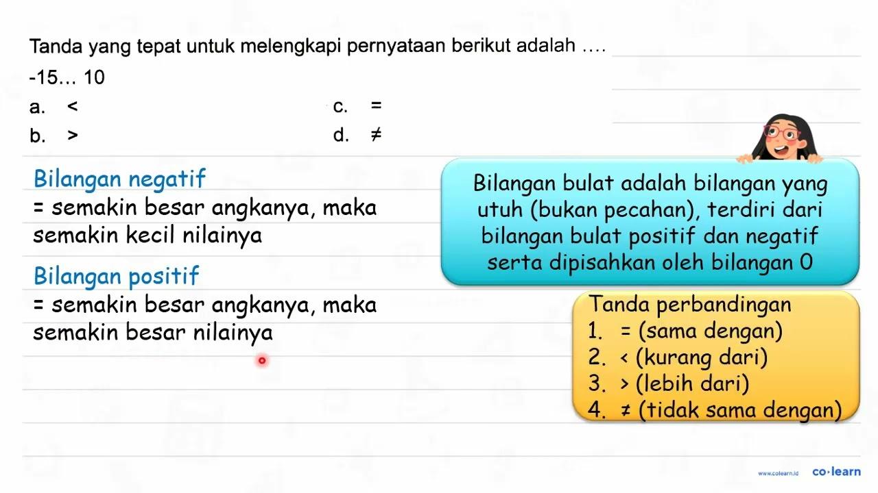 Tanda yang tepat untuk melengkapi pernyataan berikut adalah