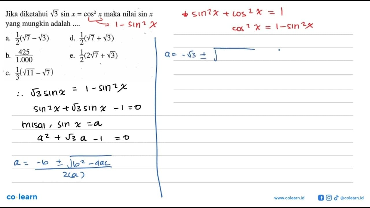 Jika diketahui akar(3)sin x=cos^2(x) maka nilai sin x yang