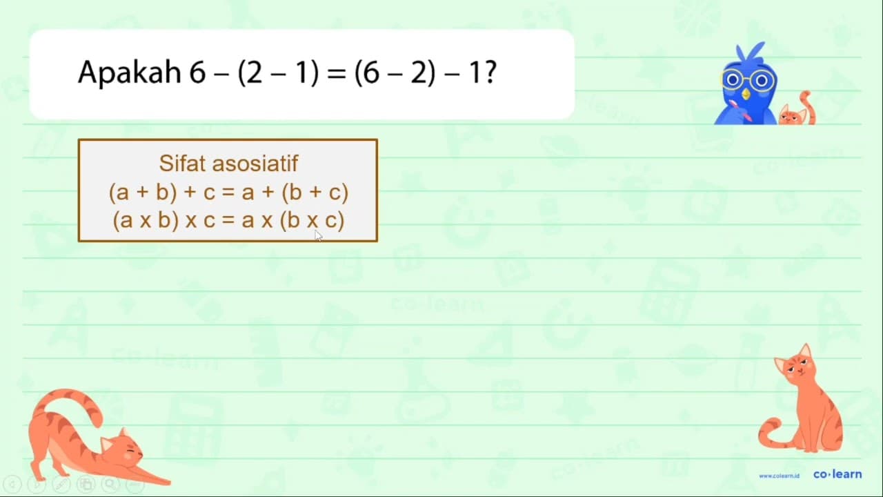 Apakah 6-(2-1)=(6-2)-1 ?