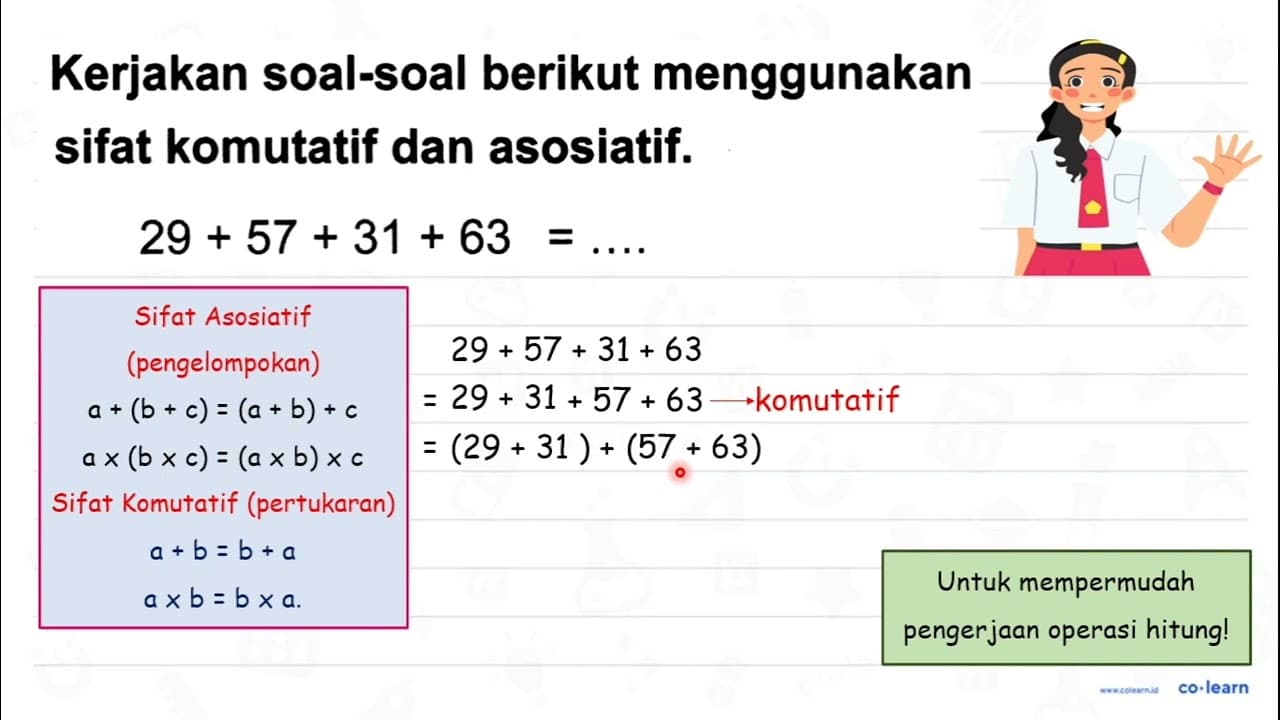 Kerjakan soal-soal berikut menggunakan sifat komutatif dan