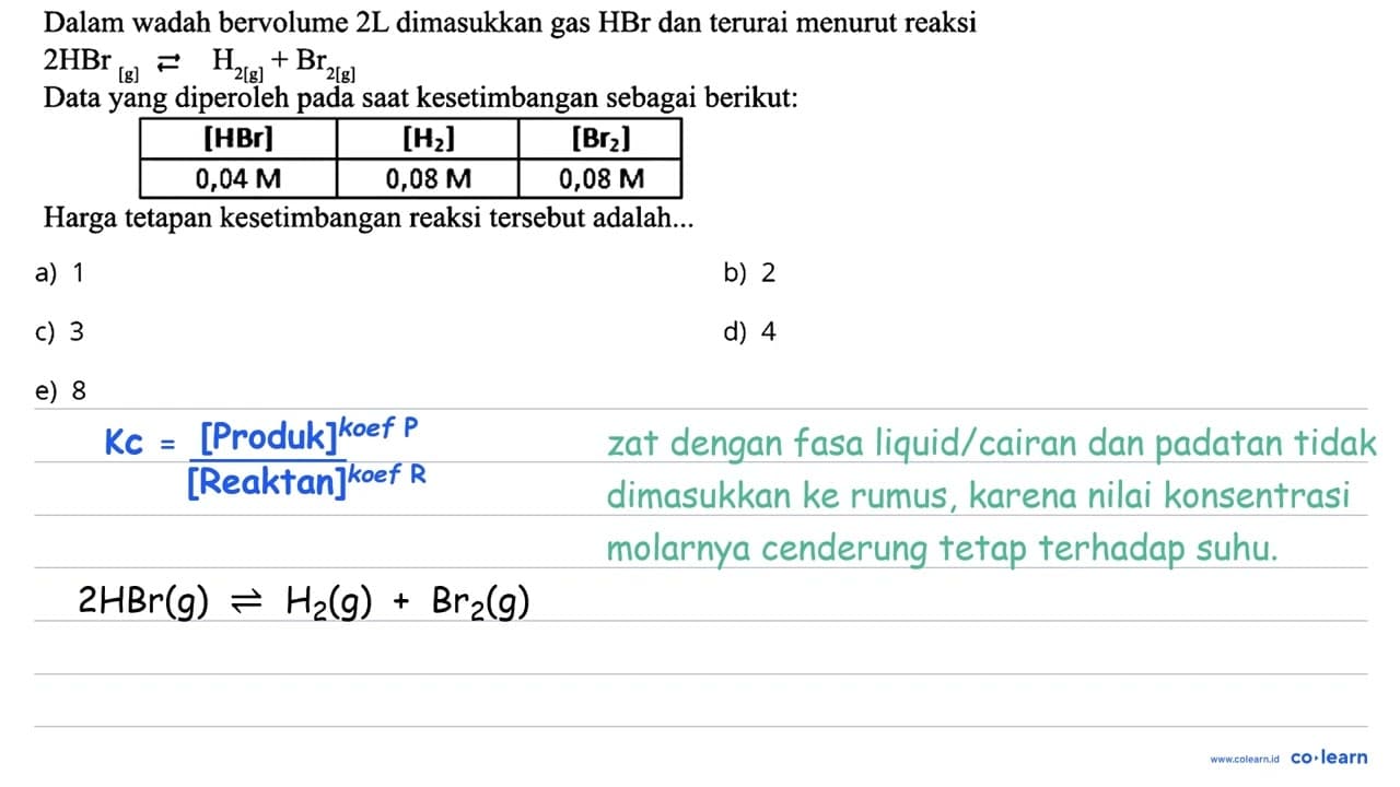 Dalam wadah bervolume 2 L dimasukkan gas HBr dan terurai