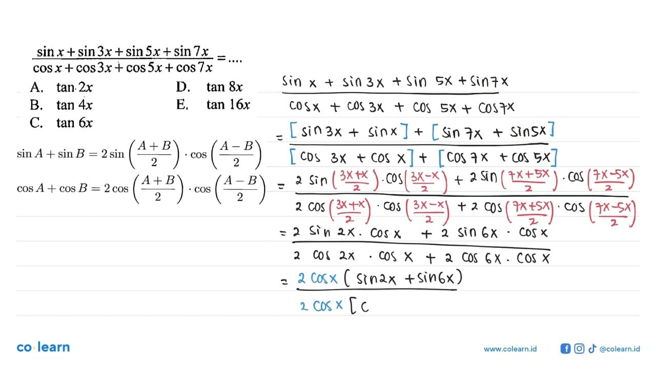 (sin x + sin 3x + sin 5x + Sin 7x)/(cos x + cos3x + cos 5x