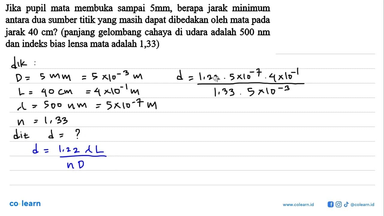 Jika pupil mata membuka sampai 5 mm , berapa jarak minimum