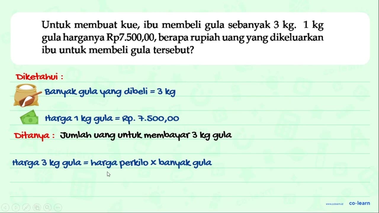 Untuk membuat kue, ibu membeli gula sebanyak 3 kg. 1 kg