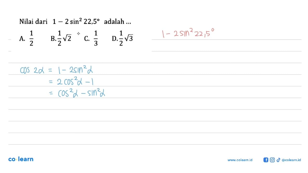 Nilai dari 1-2sin^2(22,5) adalah ...