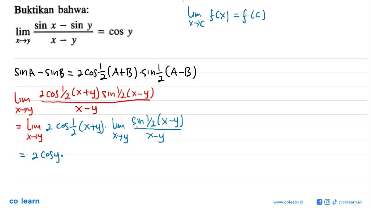 Buktikan bahwa: limit x -> y (sin x-sin y)/(x-y)=cos y