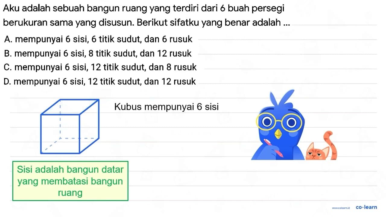 Aku adalah sebuah bangun ruang yang terdiri dari 6 buah