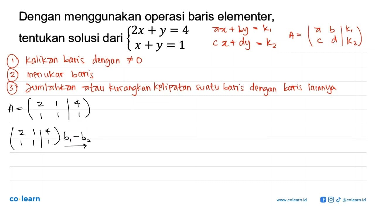 Dengan menggunakan operasi baris elementer, tentukan solusi