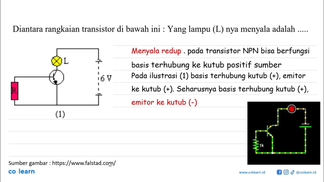 Diantara rangkaian transistor di bawah ini: Yang lampu (L)