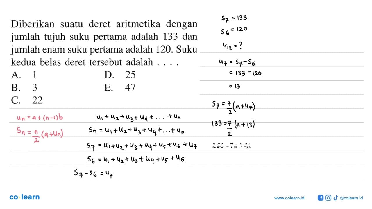 Diberikan suatu deret aritmetika dengan jumlah tujuh suku