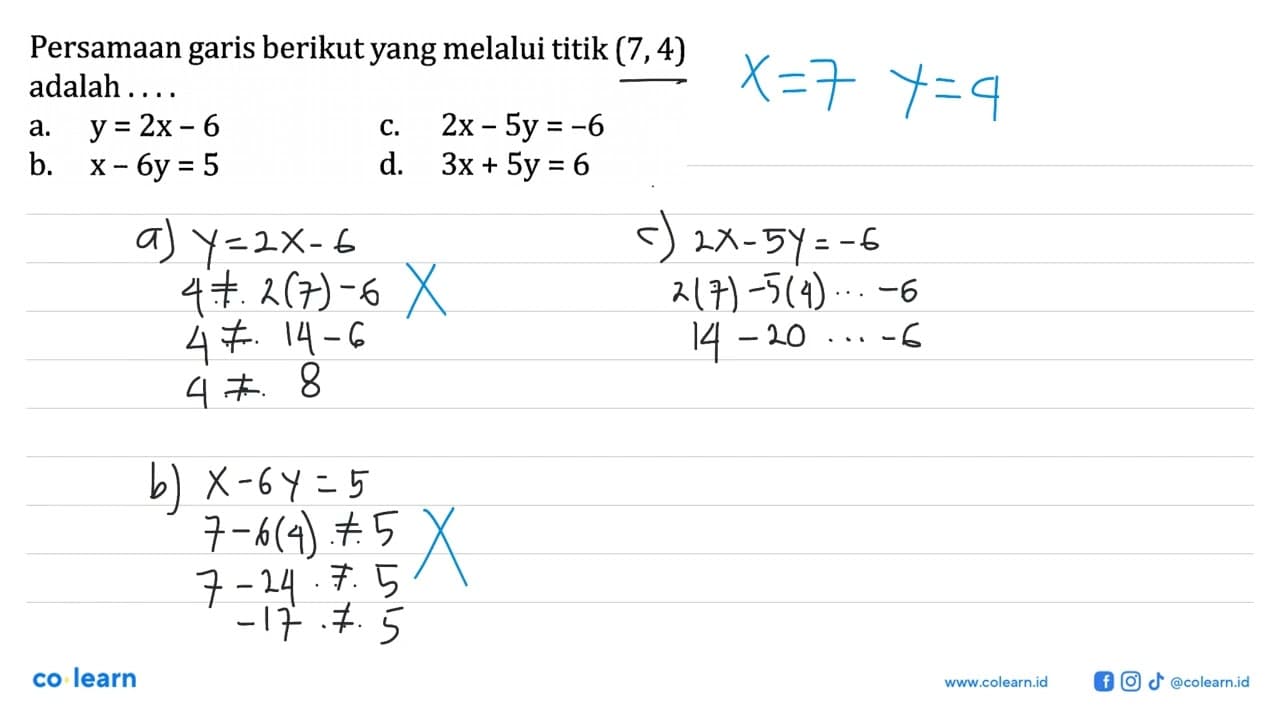 Persamaan garis berikut yang melalui titik (7,4) adalah