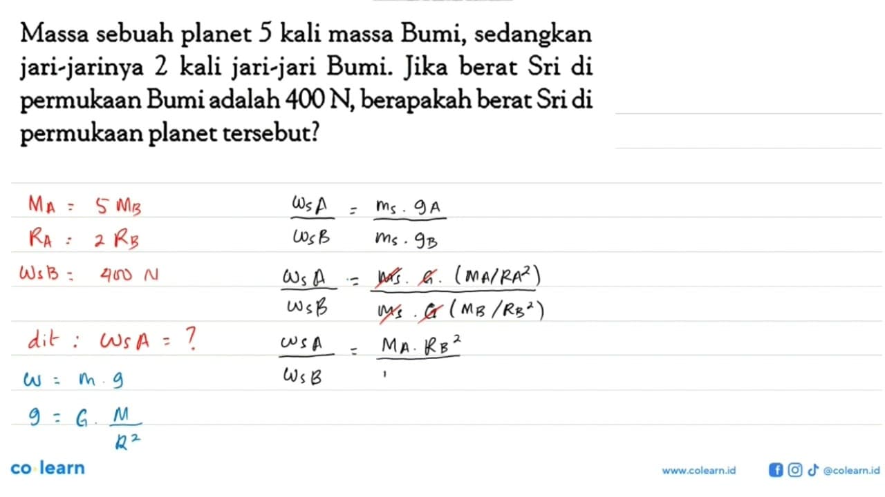 Massa sebuah planet 5 kali massa Bumi, sedangkan