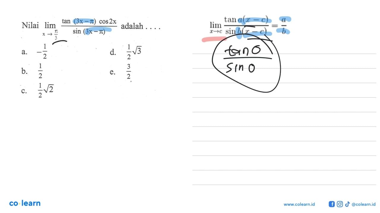 Nilai limit x->pi/3 (tan(3x-pi) cos 2x)/(sin(3x-pi)) adalah