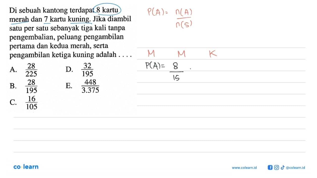 Di sebuah kantong terdapat 8 kartu merah dan 7 kartu