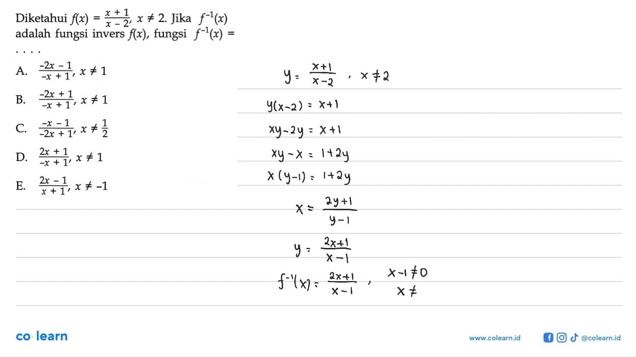 Diketahui f(x)=(x+1)/(x-2), x=/=2. Jika f^(-1)(x) adalah