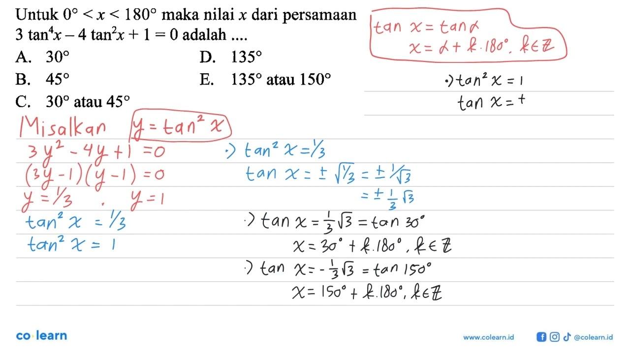 Untuk 0<x<180 maka nilai x dari persamaan 3 tan^4 x - 4