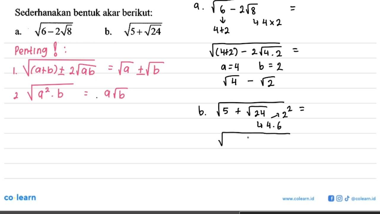 Sederhanakan bentuk akar berikut: a. akar(6-2akar(8)) b.