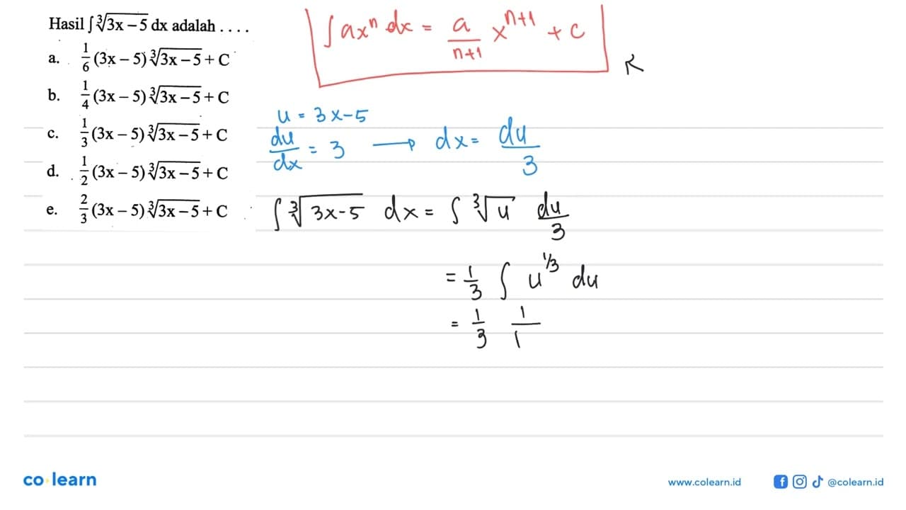 Hasil integral (3 x-5)^(1/3) dx adalah ....