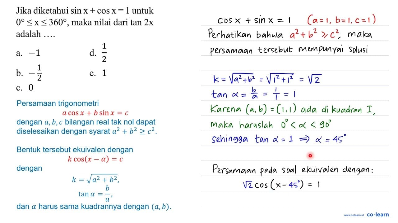 Jika diketahui sin x+cos x=1 untuk 0 <= x <= 360 , maka