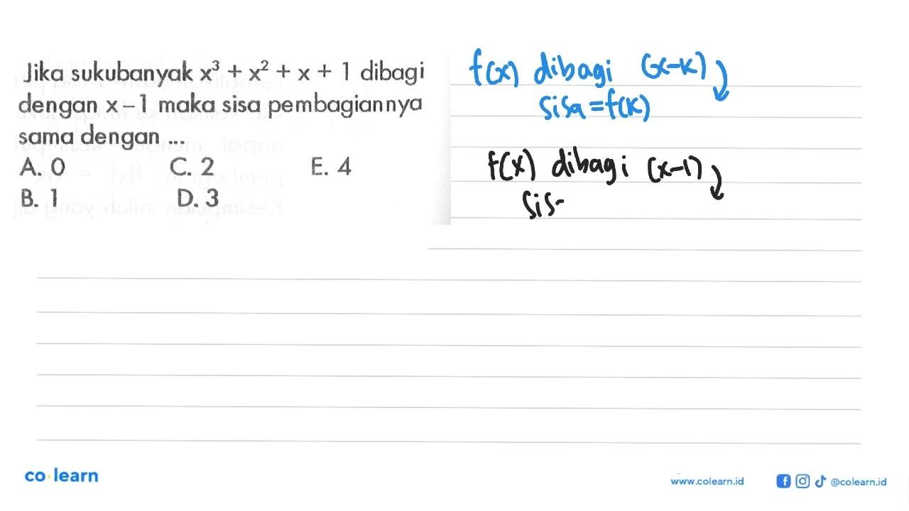 Jika sukubanyak x^3+x^2+x+1 dibagi dengan x-1 maka sisa