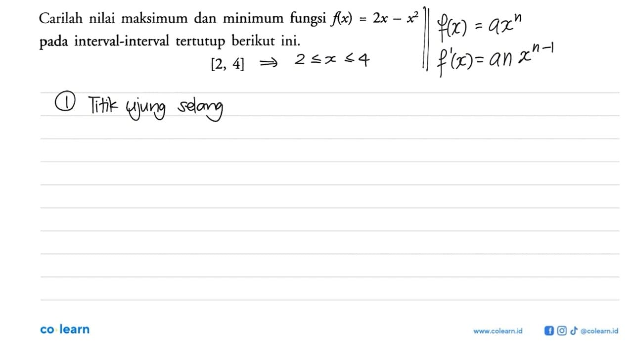 Carilah nilai maksimum dan minimum fungsi f(x)=2x-x^2 pada