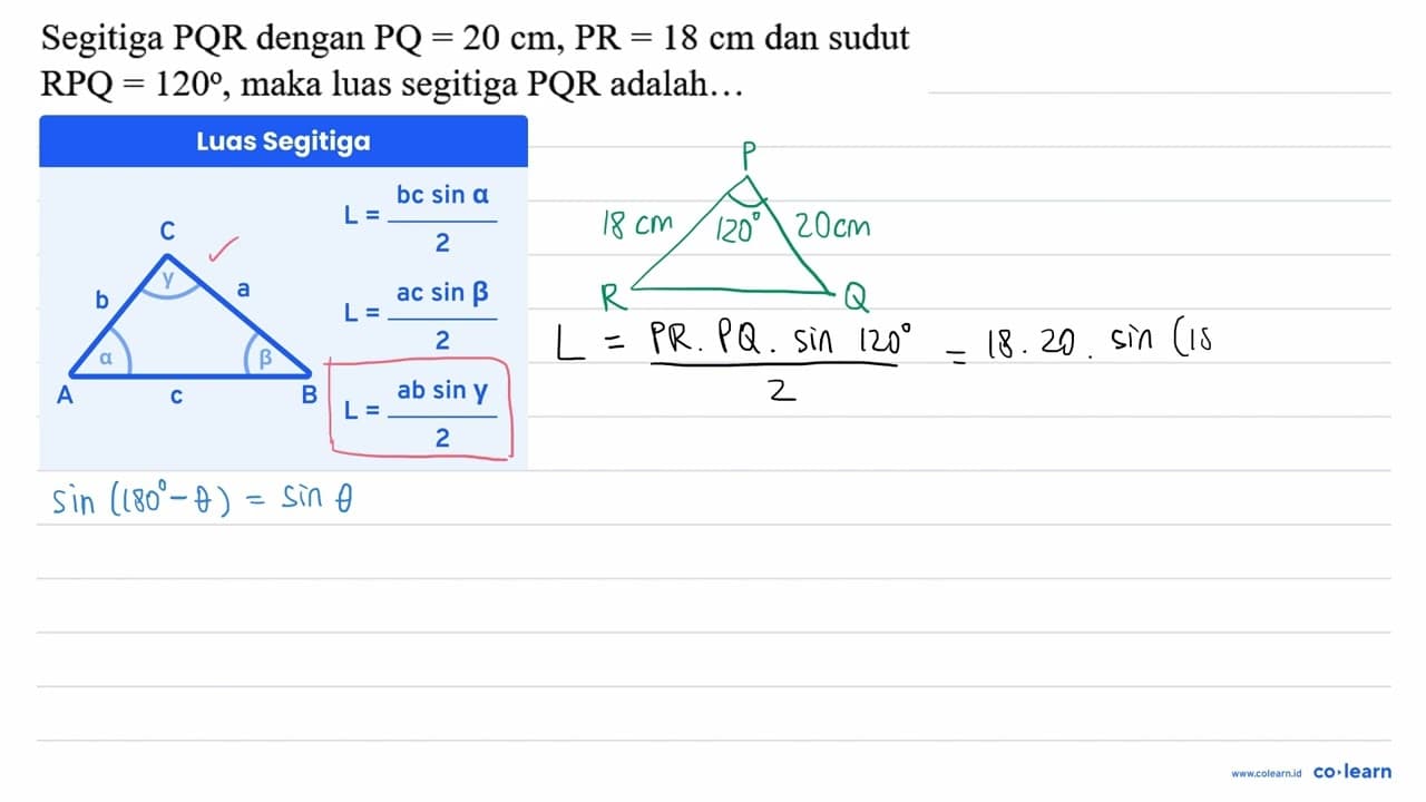 Segitiga PQR dengan PQ=20 cm, PR=18 cm dan sudut RPQ=120 ,