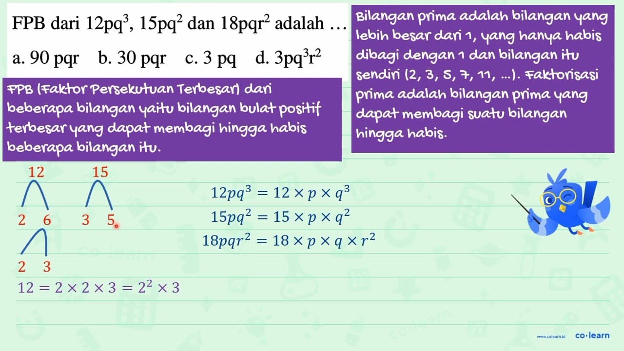 FPB dari 12 pq^(3), 15 pq^(2) dan 18 pqr^(2) adalah ... a.