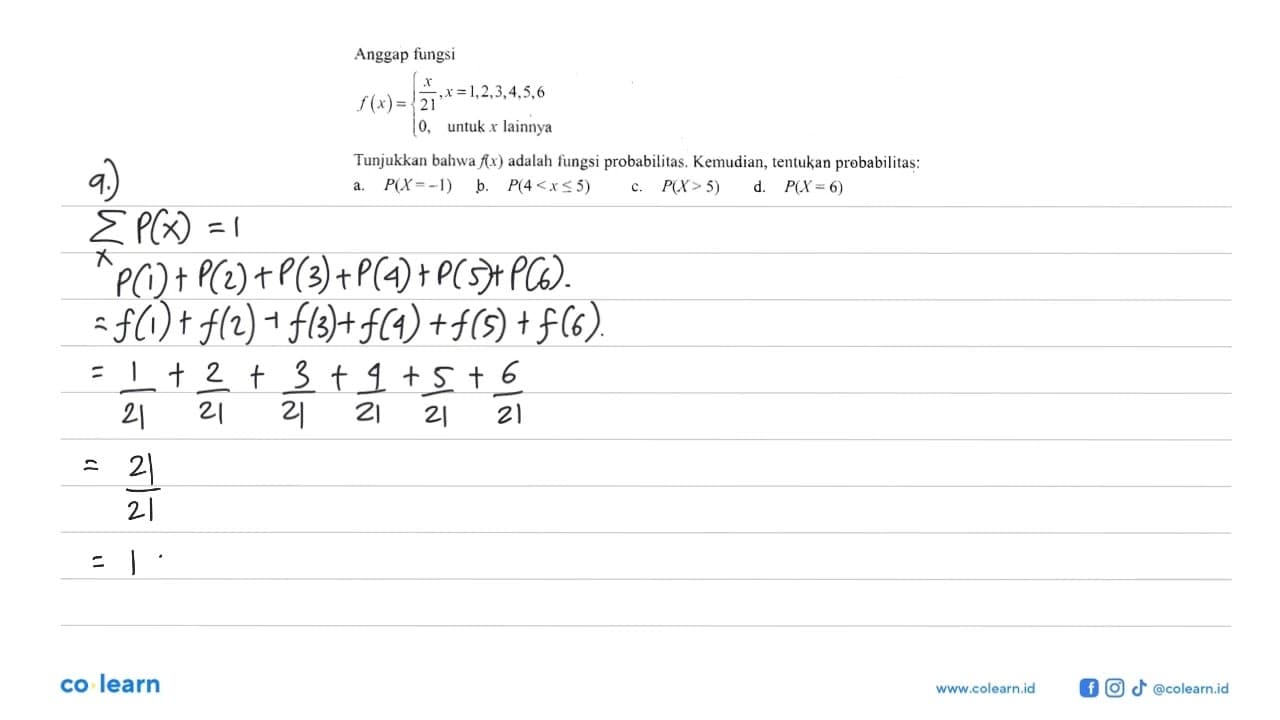 Anggap fungsif(x)=x/21, x=1,2,3,4,5,6 0, untuk x lainnya.