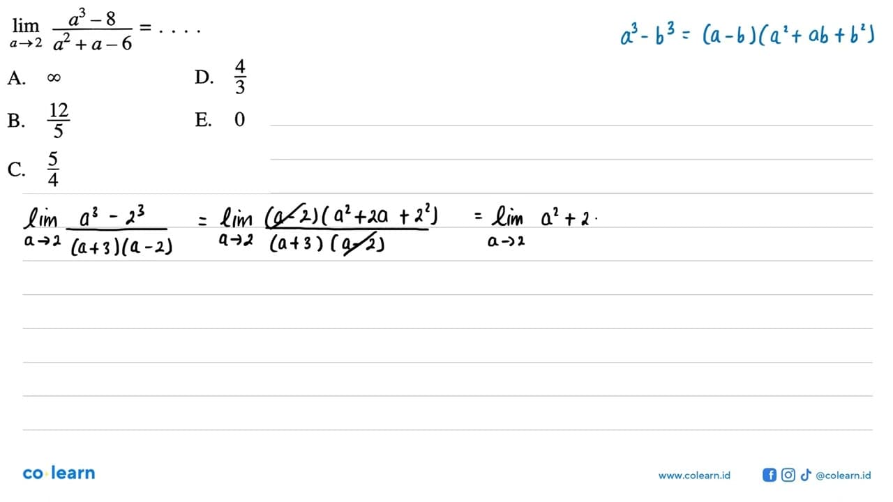 lim a -> 2 (a^3-8)/(a^2+a-6)=...