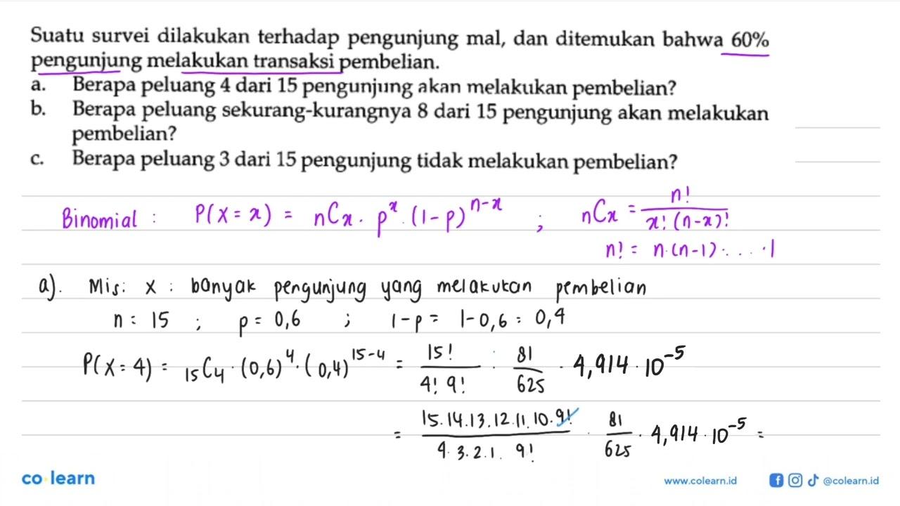 Suatu survei dilakukan terhadap pengunjung mal, dan