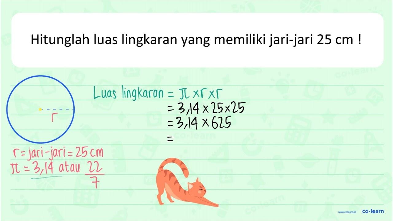 Hitunglah luas lingkaran yang memiliki jari-jari 25 cm !