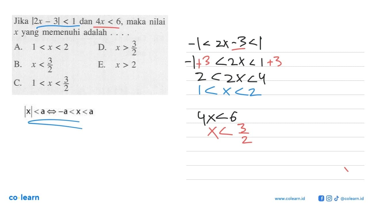 Jika |2x-3|<1 dan 4x<6, maka nilai x yang memenuhi adalah