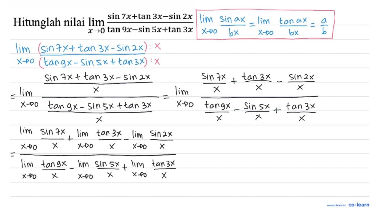 Hitunglah nilai lim _(x -> 0) (sin 7 x+tan 3 x-sin 2