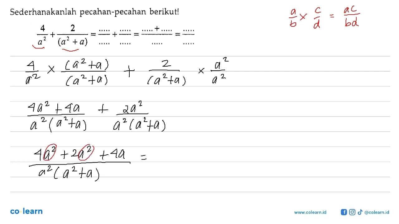 Sederhanakanlah pecahan-pecahan berikut! 4/a^2 + 2/(a^2+a)=