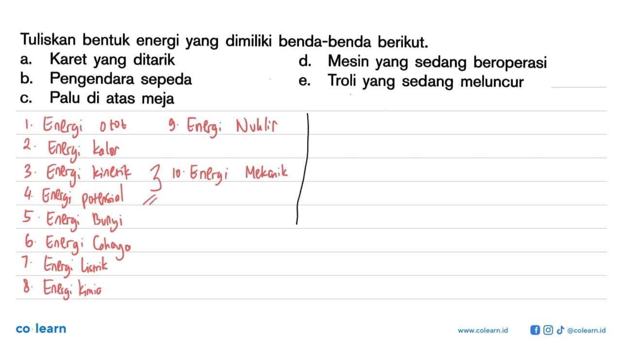 Tuliskan bentuk energi yang dimiliki benda-benda berikut.