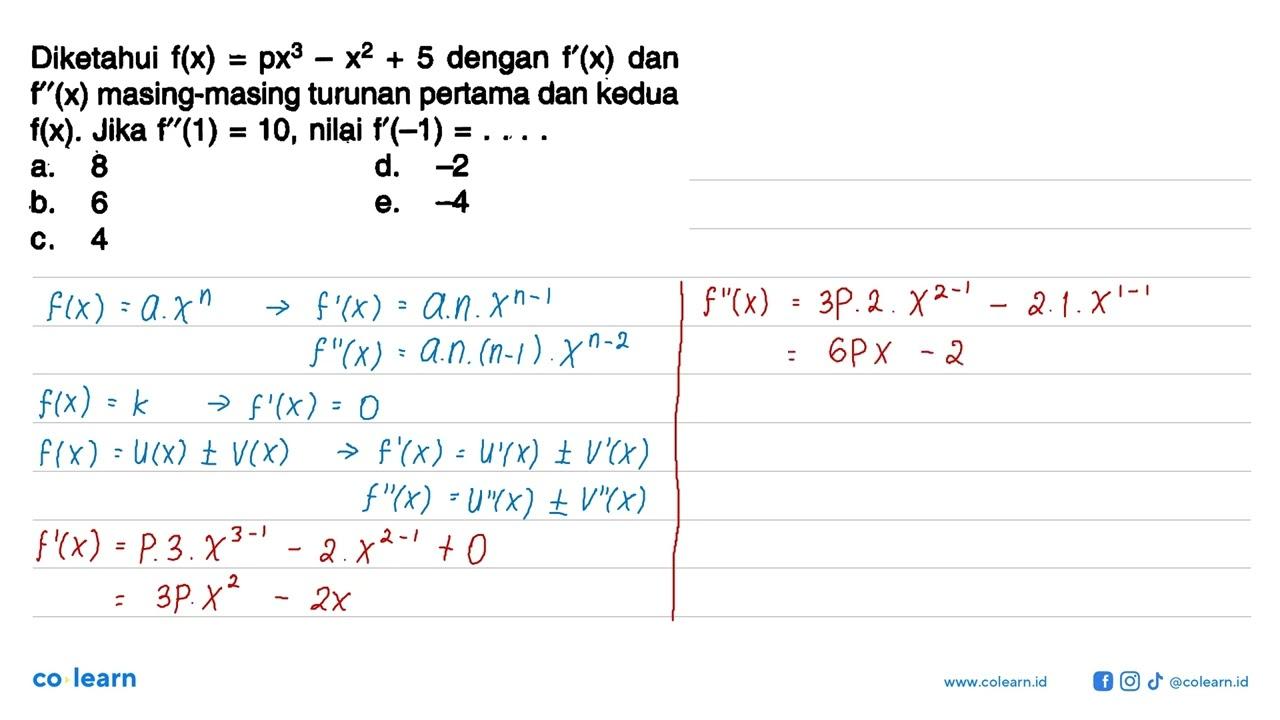 Diketahui f(x)=p x^3-x^2+5 dengan f^(x) dan f''(x)