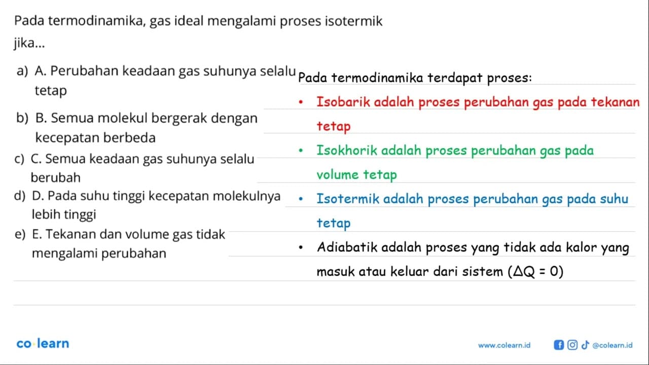 Pada termodinamika, gas ideal mengalami proses isotermik