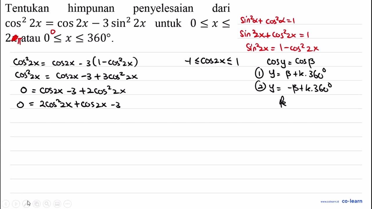 Tentukan himpunan penyelesaian dari cos ^(2) 2 x=cos 2 x-3