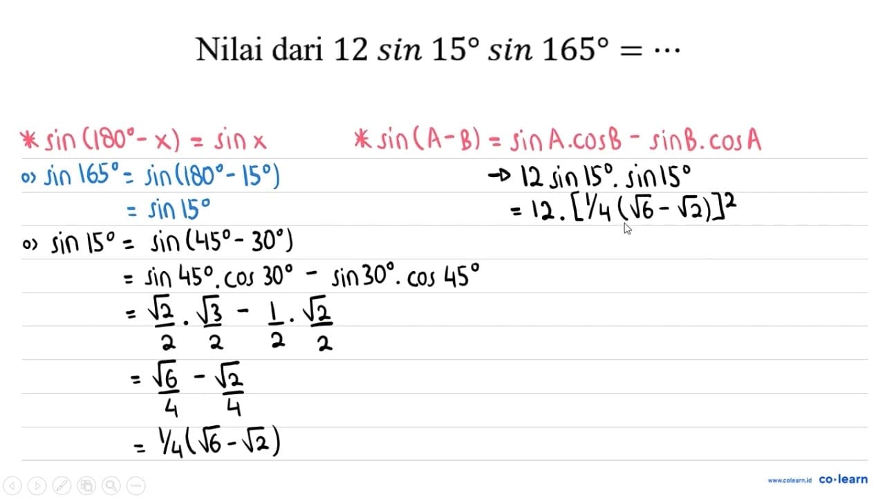 Nilai dari 12 sin 15 sin 165=...