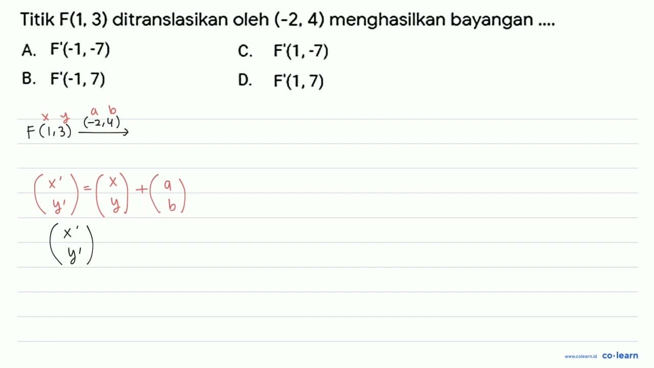 Titik F(1,3) ditranslasikan oleh (-2,4) menghasilkan