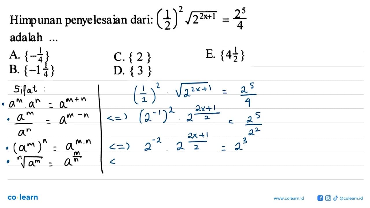 Himpunan penyelesaian dari: (1/2)^2 2^((2x+1)/2)=2^5/4