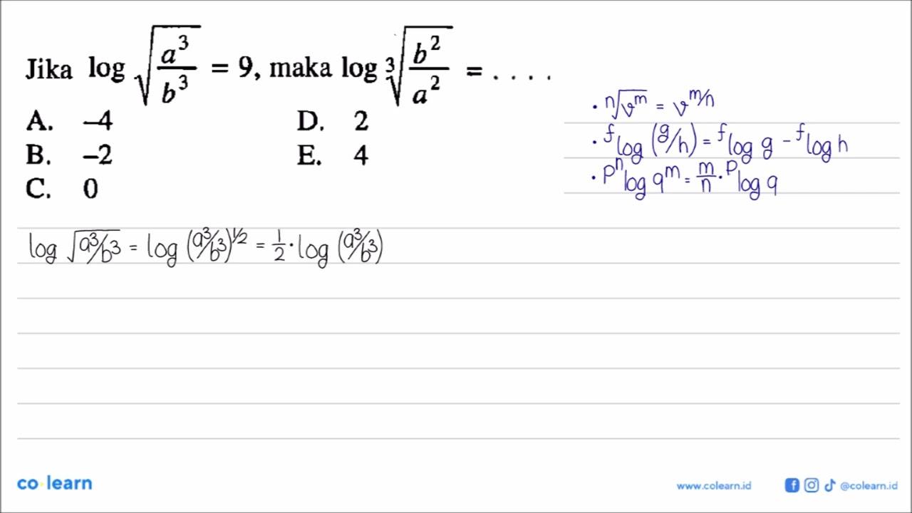 Jika log(akar(a^3/b^3)) = 9, maka log((b^2/a^2)^(1/3)) =