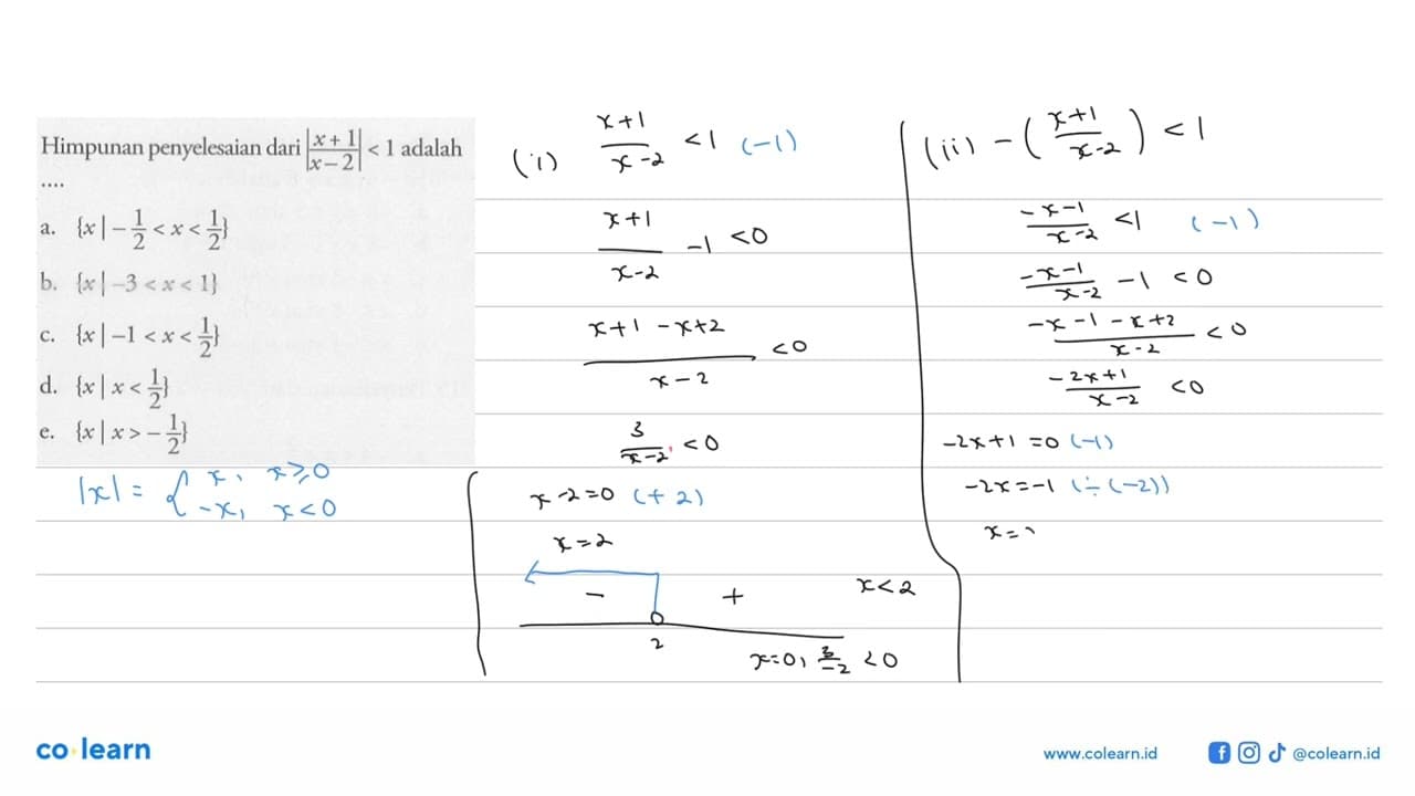 Himpunan penyelesaian dari |x-1/x-2|<1 adalah a