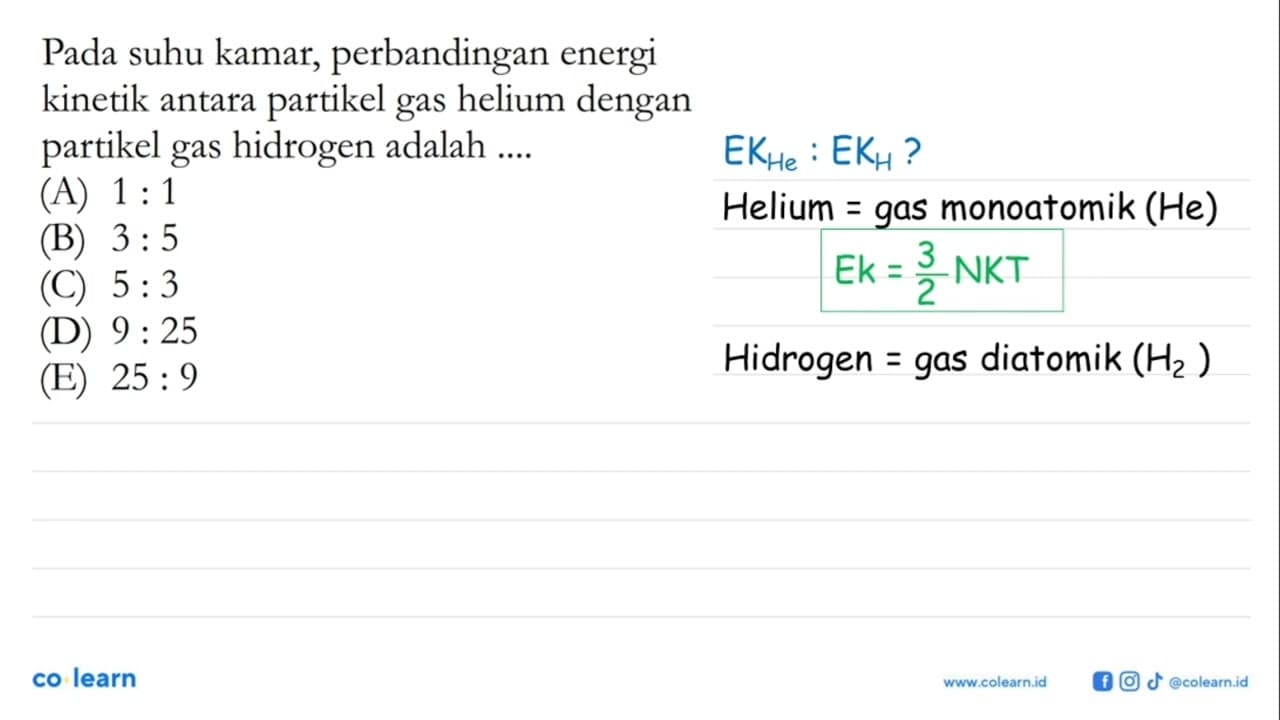 Pada suhu kamar, perbandingan energi kinetik antara