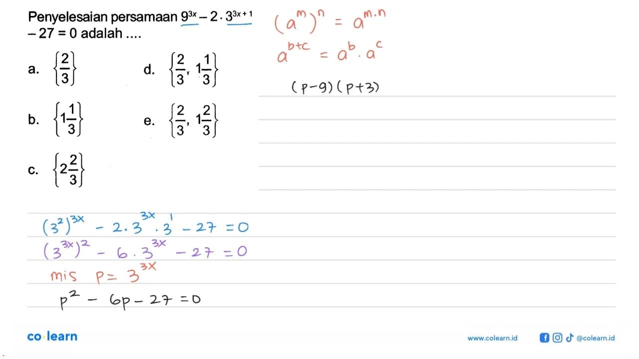 Penyelesaian persamaan 9^(3x)-2.3^(3x+1)-27=0 adalah ....