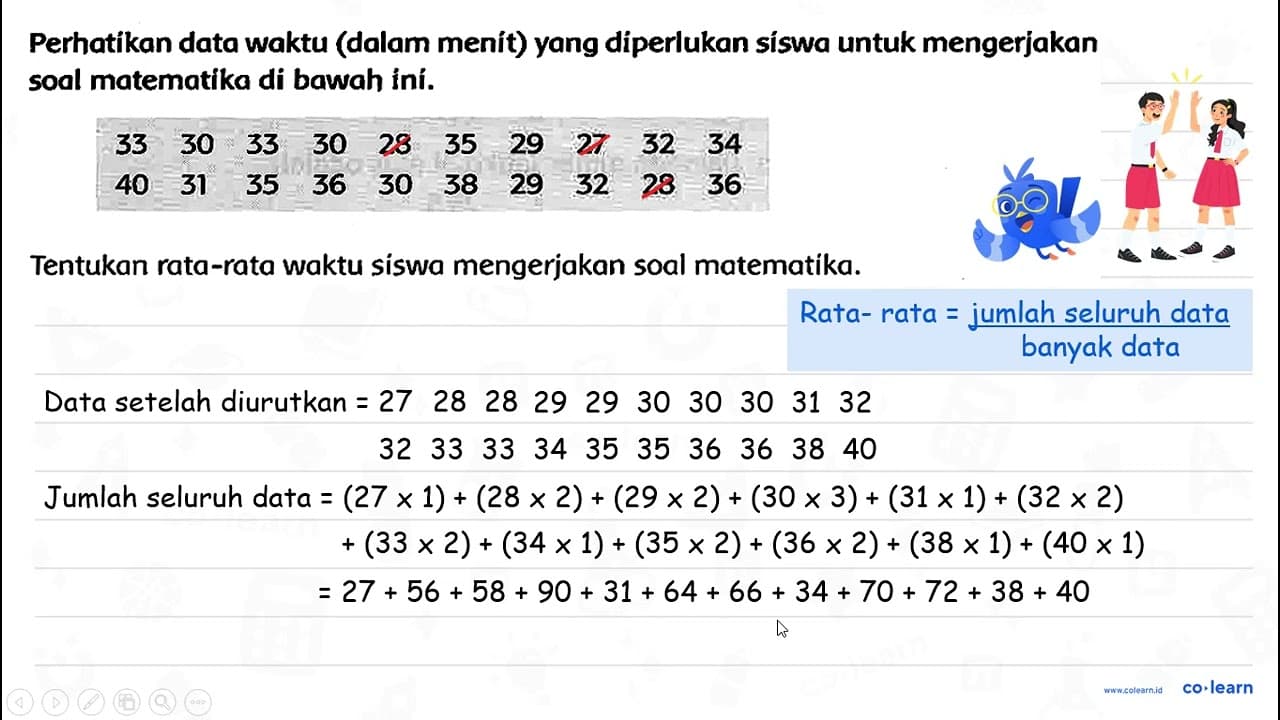 Perhatikan data waktu (dalam menit) yang diperlukan síswa