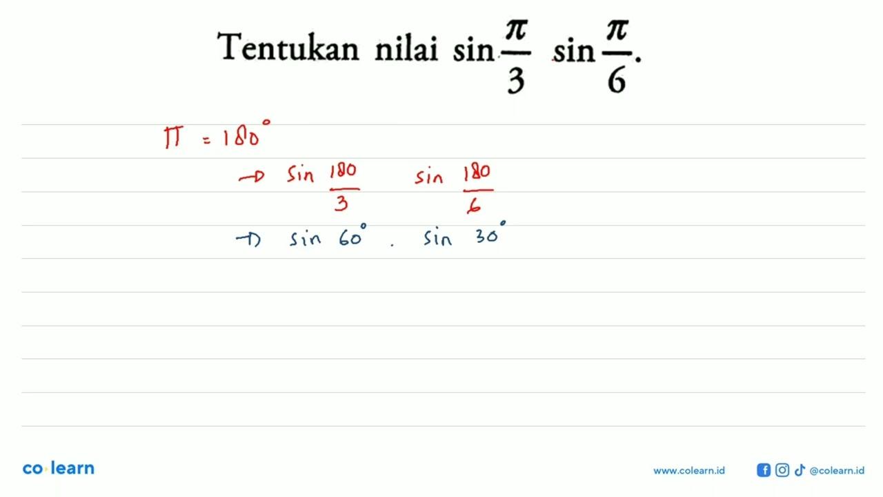 Tentukan nilai sin pi/3 sin pi/6.