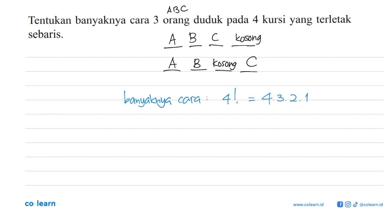 Tentukan banyaknya cara 3 orang duduk pada 4 kursi yang